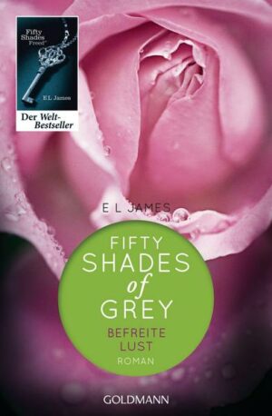 Befreite Lust / Fifty Shades of Grey Bd.3