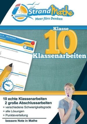 Mathematik Klassenarbeits-Trainer Klasse 10 – mit Abschlussprüfungen – StrandMathe