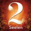 2 Seelen. Das erste Buch der Unsterblichkeit