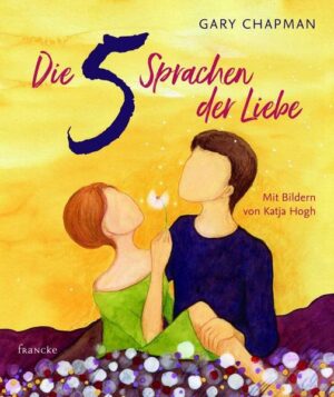 Die 5 Sprachen der Liebe Kunstedition