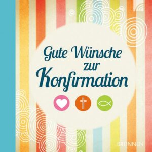 Gute Wünsche zur Konfirmation