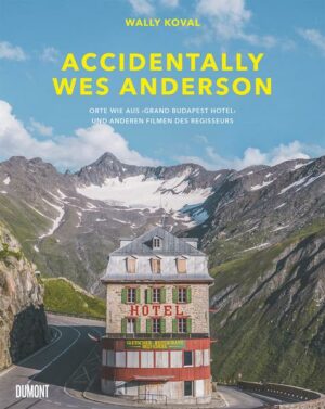 Accidentally Wes Anderson (Deutsche Ausgabe)