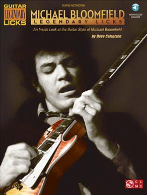 Michael Bloomfield - Legendary Licks: An Inside Look at the Guitar Style of Michael Bloomfield [With Access Code]