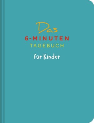 Das 6-Minuten-Tagebuch für Kinder (petrol)