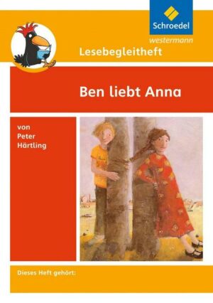 Lesebegleithefte / Lesebegleitheft zum Titel Ben liebt Anna von Peter Härtling