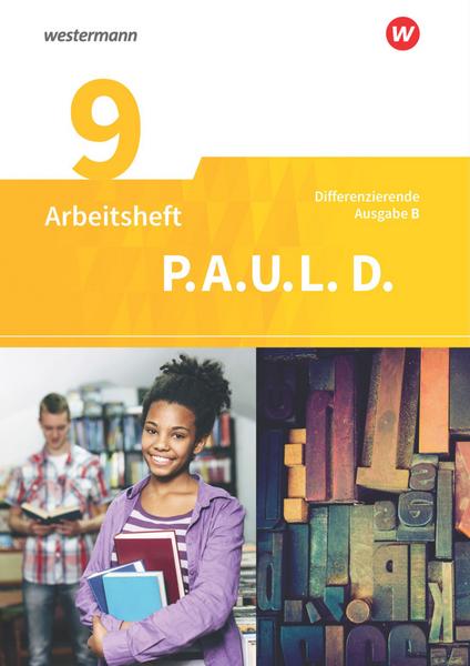 P.A.U.L. D. - Persönliches Arbeits- und Lesebuch Deutsch - Differenzierende Ausgabe für Realschulen und Gemeinschaftsschulen in Baden-Württemberg