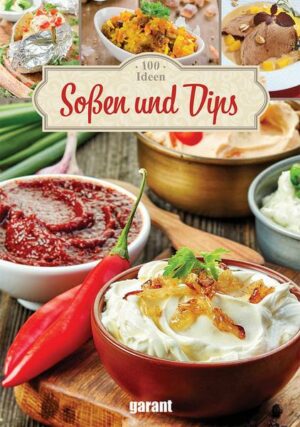 100 Ideen Soßen und Dips