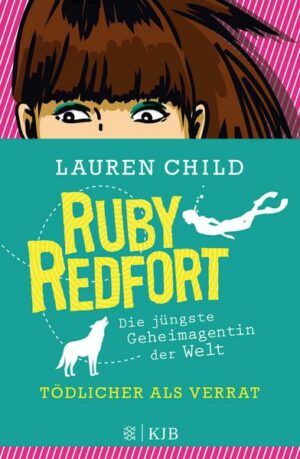Tödlicher als Verrat / Ruby Redfort Bd. 6