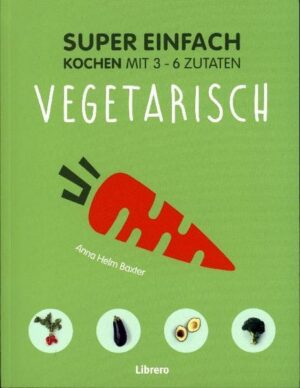 Super Einfach - Vegetarisch