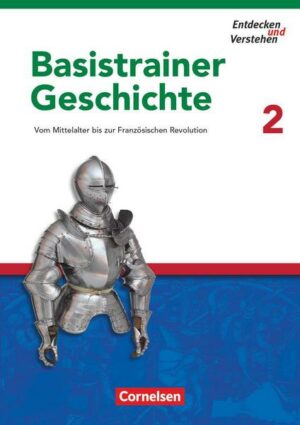 Entdecken und verstehen - Geschichtsbuch - Basistrainer Geschichte - Heft 2