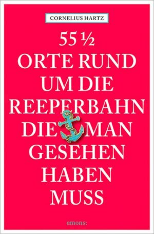 55 1/2 Orte rund um die Reeperbahn