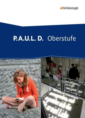P.A.U.L. D. - Persönliches Arbeits- und Lesebuch Deutsch - Oberstufe