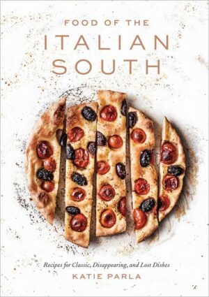 Food of the Italian South: Recipes for Classic