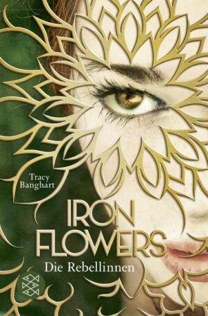 Iron Flowers – Die Rebellinnen