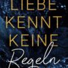 Liebe kennt keine Regeln