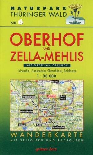 Naturpark Thüringer Wald 06. Wanderkarte Oberhof und Zella-Mehlis 1 : 30 000