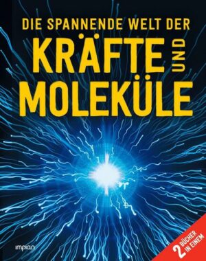 Die spannende Welt der Kräfte und Moleküle