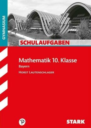 STARK Schulaufgaben Gymnasium - Mathematik 10. Klasse