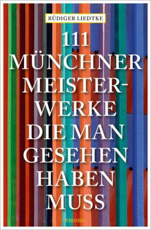111 Münchner Meisterwerke