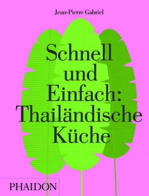 Schnell und Einfach: Thailändische Küche