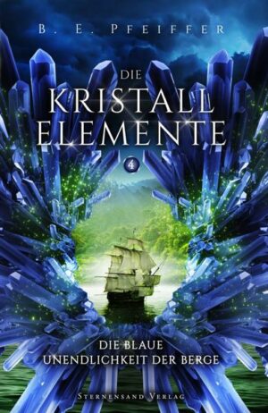 Die Kristallelemente (Band 4): Die blaue Unendlichkeit der Berge