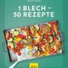 1 Blech – 50 Rezepte
