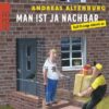 Man ist ja Nachbar