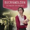 Die Buchhändlerin: Die Macht der Worte