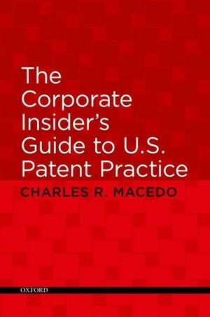 The Corporate Insider's Guide to U.S. Patent Practice