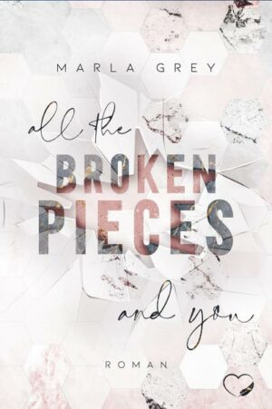 All The Broken Pieces And You