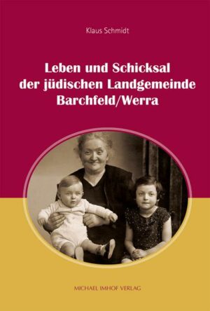 Leben und Schicksal der jüdischen Landgemeinde Barchfeld/Werra