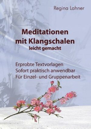 Meditationen mit Klangschalen leicht gemacht