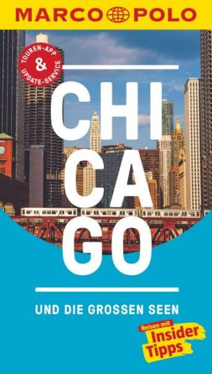 MARCO POLO Reiseführer Chicago und die großen Seen