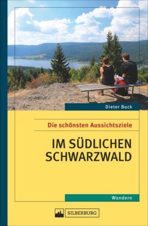 Die schönsten Aussichtsziele im südlichen Schwarzwald