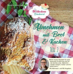 Abnehmen mit Brot und Kuchen Teil 2