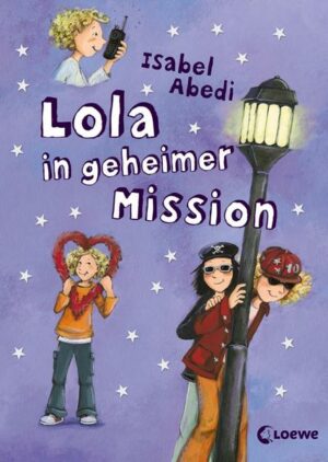 Lola in geheimer Mission / Lola Bd.3