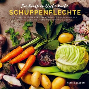 Die hautfreundliche Küche - Schuppenflechte