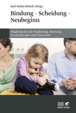 Bindung - Scheidung - Neubeginn