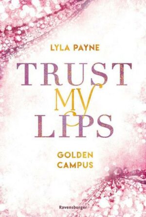 Trust My Lips - Golden-Campus-Trilogie