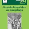 Szenische Interpretation von Dramentexten