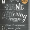 Handlettering. Die Kunst der schönen Buchstaben. Übungsbuch