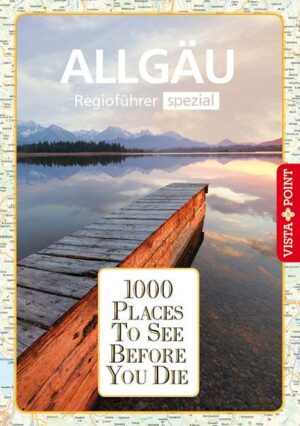 1000 Places-Regioführer Allgäu