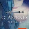 Gläsernes Schwert (Die Farben des Blutes 2)