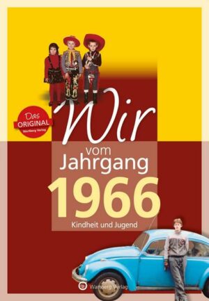 Wir vom Jahrgang 1966 - Kindheit und Jugend