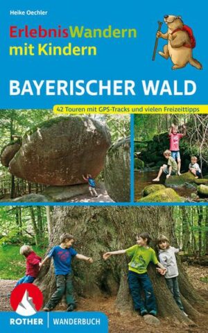 ErlebnisWandern mit Kindern Bayerischer Wald