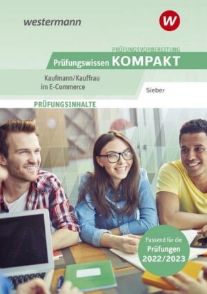 Prüfungswissen kompakt / Prüfungsvorbereitung Prüfungswissen KOMPAKT - Kaufmann/Kauffrau im E-Commerce
