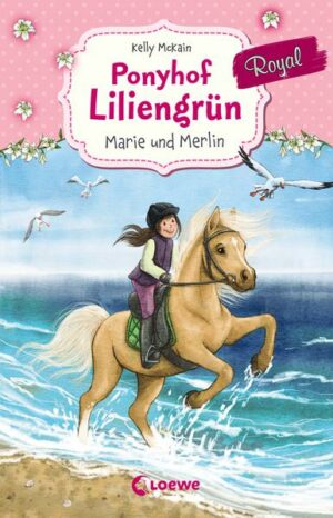 Ponyhof Liliengrün Royal (Band 1) - Marie und Merlin