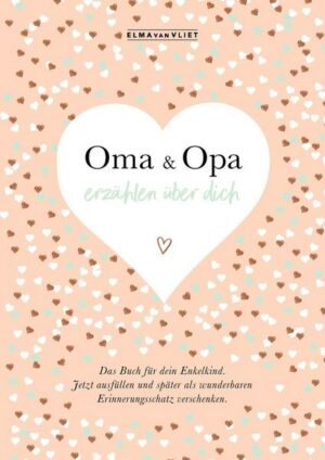 Oma und Opa erzählen über dich I Elma van Vliet