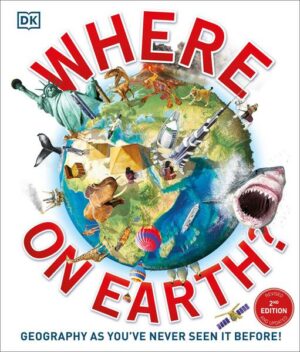 Where on Earth?: Geography as You've Never Seen It Before