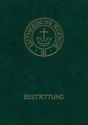 Agende für evangelisch-lutherische Kirchen und Gemeinden. Der Hauptgottesdienst... / Lutherische Agende III